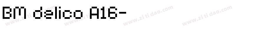 BM delico A16字体转换